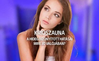 Krioszauna: A hideg bizonyított hatásai – Mire jó valójában?