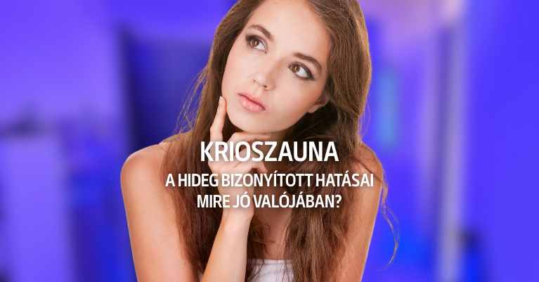 Krioszauna: A hideg bizonyított hatásai – Mire jó valójában?