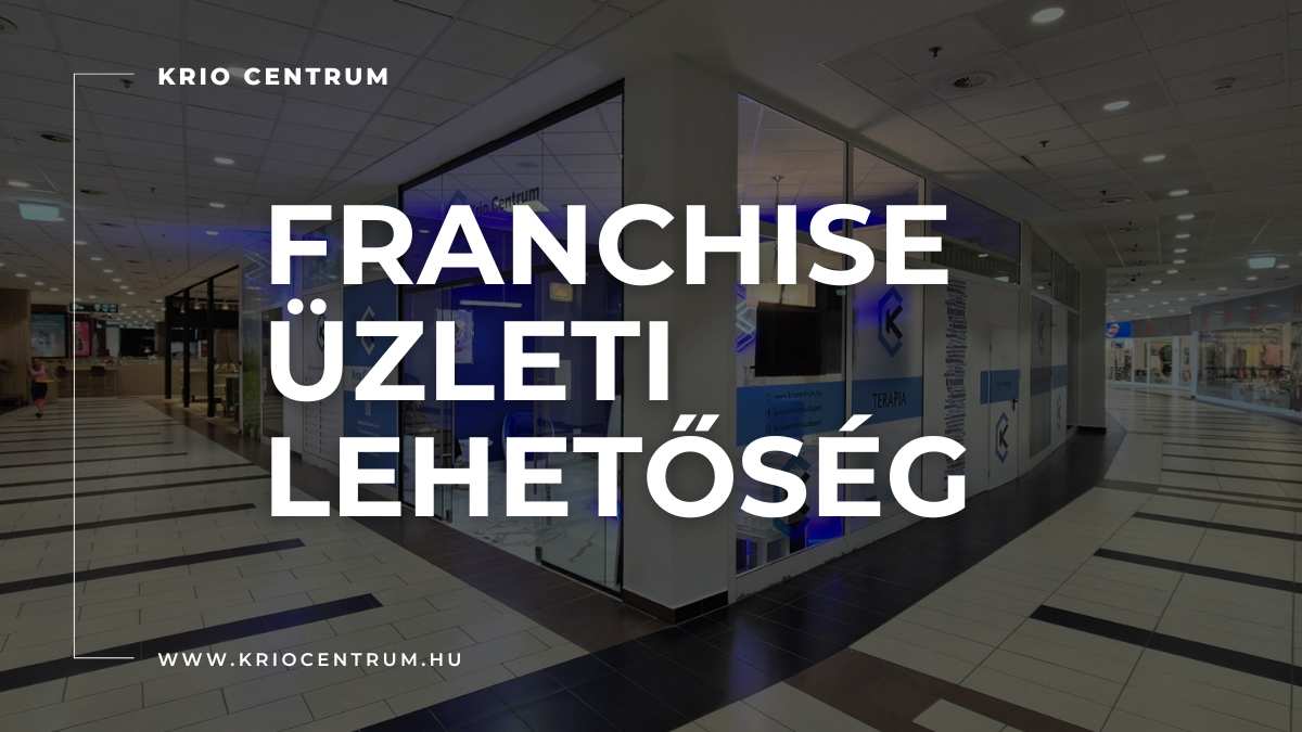Franchise üzleti lehetőség a Krio Centrummal – Légy részese a modern egészségmegőrzés forradalmának!